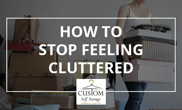stop feeling cluttered, boxes, mess